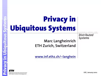 Privacy in  Privacy in Ubiquitous Systems  Ubiquitous Systems  Marc Langheinrich  ETH Zurich,