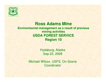 Ross Adams Mine  Environmental management as a result of previous  mining activities  USDA FOREST