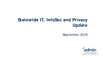 Statewide IT, InfoSec and Privacy  Update  S  eptember 2019  Re c e nt Suc c e sse s o f Sha re d