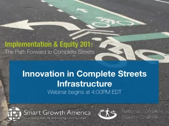 Innovation in Complete Streets Infrastructure  Webinar begins at 4:00PM EDT  @CompleteStreets