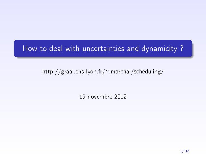 how to deal with uncertainties and dynamicity
