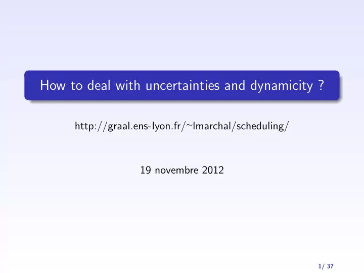 how to deal with uncertainties and dynamicity