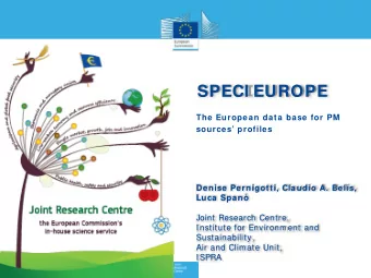 SPECI EUROPE  The European data base for PM  sources profiles  Denise Pernigotti, Claudio A.