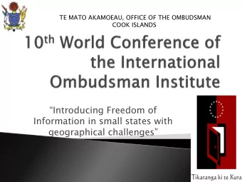 Introducing Freedom of  Information in small states with geographical challenges  First