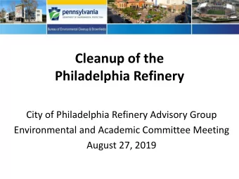Cleanup of the  Philadelphia Refinery  City of Philadelphia Refinery Advisory Group  Environmental