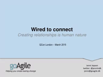Wired to connect  Creating relationships is human nature QCon London  March 2015  Jenni Jepsen