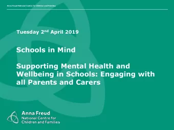Schools in Mind  Supporting Mental Health and  Wellbeing in Schools: Engaging with  all Parents and