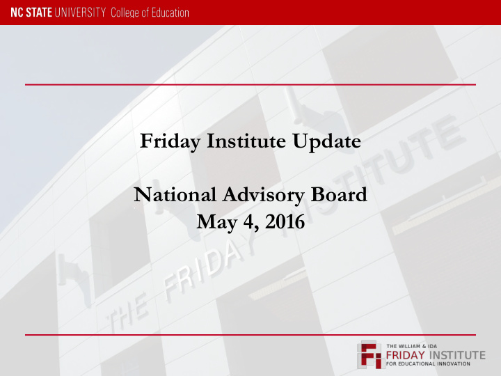 friday institute update national advisory board may 4