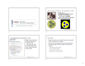 Simplifying the Penicillin Code  Exercise  private Window window; } To do: Take the full code }