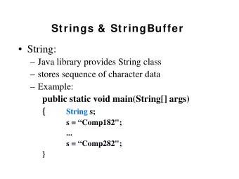 Strings &amp; StringBuffer   String:   Java library provides String class   stores