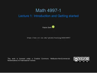 Math 4997-1  Lecture 1: Introduction and Getting started  Patrick Diehl