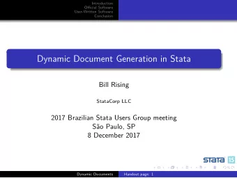Dynamic Document Generation in Stata  Bill Rising  StataCorp LLC  2017 Brazilian Stata Users Group
