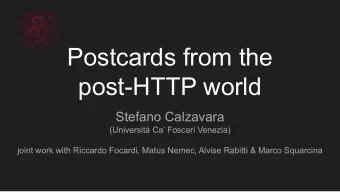 Postcards from the  post-HTTP world  Stefano Calzavara  (Universit Ca Foscari Venezia)  joint