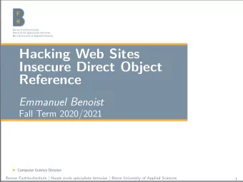 Hacking Web Sites  Insecure Direct Object  Reference  Emmanuel Benoist  Fall Term 2020/2021 Berner