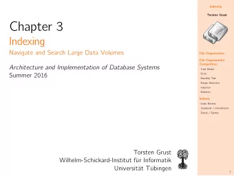 Chapter 3  Indexing  Navigate and Search Large Data Volumes  File Organization  File Organization