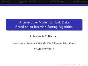 A Generative Model for Rank Data  Based on an Insertion Sorting Algorithm  J. Jacques &amp; C.