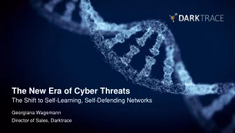The New Era of Cyber Threats  The Shift to Self-Learning, Self-Defending Networks  Georgiana