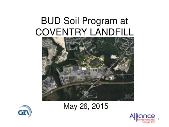BUD Soil Program at  COVENTRY LANDFILL  May 26, 2015  1  Introduction   The Town Landfill on