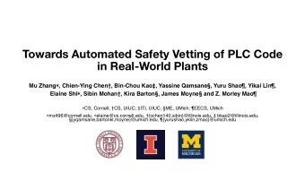 Towards Automated Safety Vetting of PLC Code in Real-World Plants Mu Zhang  , Chien-Ying