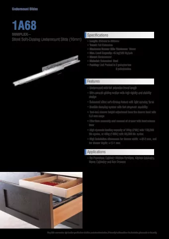 1A68  SIMPLEX  Specifications  Silent Soft-Closing Undermount Slide (16mm)  Length: 250mm to