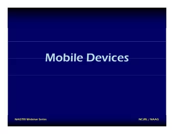 Mobile Devices  Mobile Devices  NAGTRI Webinar Series  NCJRL / NAAG  Objectives  Objectives