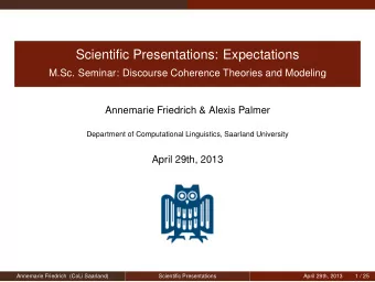 Scientific Presentations: Expectations  M.Sc. Seminar: Discourse Coherence Theories and Modeling