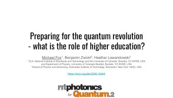 Preparing for the quantum revolution  - what is the role of higher education? Michael Fox 1 ,