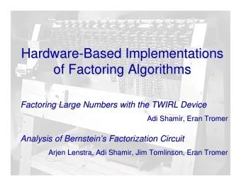 Hardware-  -Based Implementations  Based Implementations  Hardware  of Factoring Algorithms  of