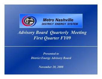 Metro Nashville  DISTRICT  ENERGY  SYSTEM  Advisory Board  Quarterly  Meeting  First Quarter FY09