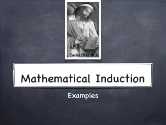 Mathematical Induction  Examples  Strong Induction Induction hypothesis:  n  k P(n) To prove