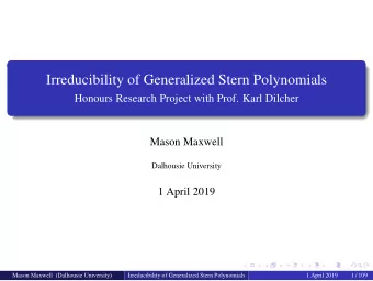 Irreducibility of Generalized Stern Polynomials  Honours Research Project with Prof. Karl Dilcher