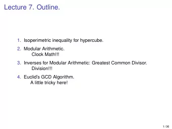 Lecture 7. Outline.  1. Isoperimetric inequality for hypercube.  2. Modular Arithmetic.  Clock