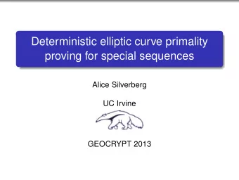 Deterministic elliptic curve primality  proving for special sequences  Alice Silverberg  UC Irvine