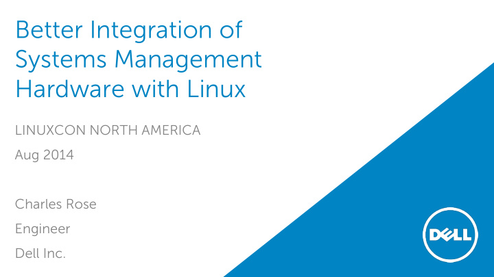 better integration of systems management hardware with