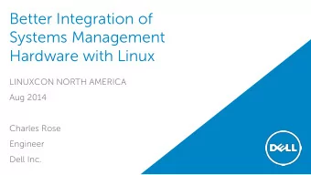 Better Integration of  Systems Management  Hardware with Linux  LINUXCON NORTH AMERICA  Aug 2014