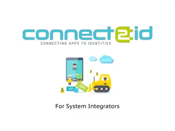 For System Integrators  The Connect2id mantra  Your users  Your UIs / UX  Your rules  Your premise