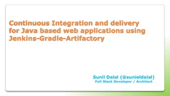 for Java based web applications using  Jenkins-Gradle-Artifactory  Sunil Dalal (@sunieldalal)  Full