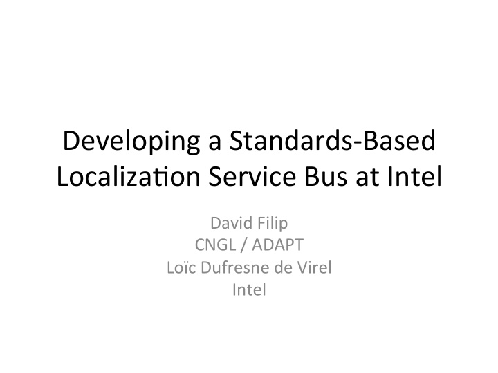 developing a standards based localiza6on service bus at