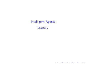Intelligent Agents  Chapter 2  Outline  Agents and environments  Rationality  Task