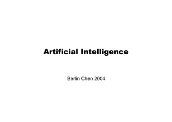 Artificial Intelligence  Berlin Chen 2004  Course Contents   The theoretical and practical