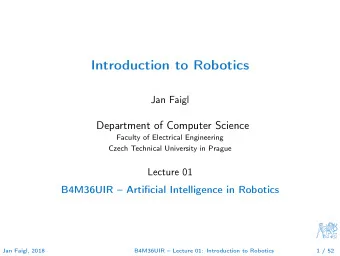 Introduction to Robotics  Jan Faigl  Department of Computer Science  Faculty of Electrical