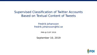 Supervised Classification of T  witter Accounts  Based on T  extual Content of T  weets  Fredrik