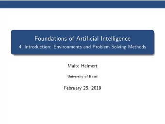 Foundations of Artificial Intelligence  4. Introduction: Environments and Problem Solving Methods