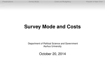 Survey Mode and Costs  Department of Political Science and Government  Aarhus University  October