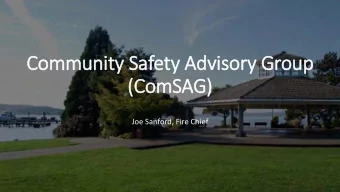 Community Safety Advisory Group  (ComSAG)  Joe Sanford, Fire Chief RESOLUTION R-5386 A RESOLUTION