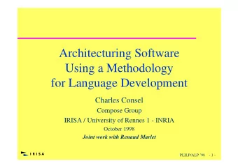Architecturing Software  Using a Methodology  for Language Development  Charles Consel  Compose