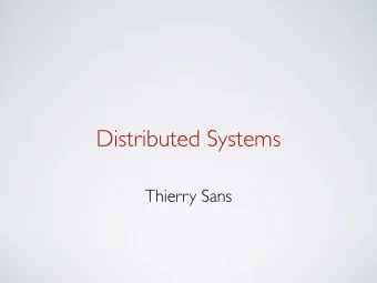 Distributed Systems  Thierry Sans  What is a distributed system?  Cooperating processes in a