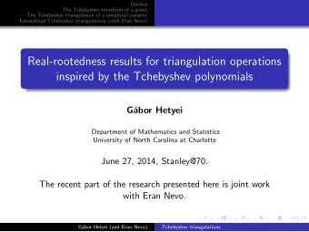 Real-rootedness results for triangulation operations  inspired by the Tchebyshev polynomials  G