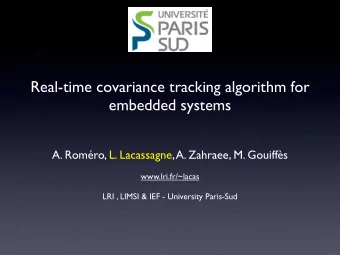 Real-time covariance tracking algorithm for  embedded systems  A. Romro, L. Lacassagne, A.