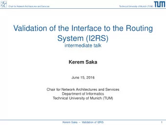 Validation of the Interface to the Routing  System (I2RS)  intermediate talk  Kerem Saka  June 15,